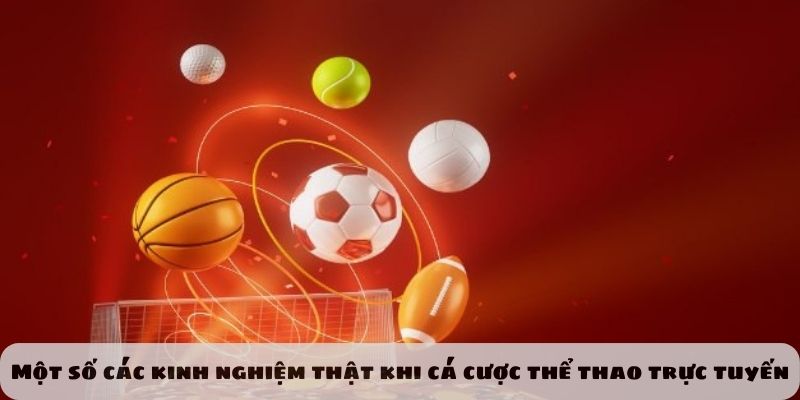 Một số các kinh nghiệm thật khi cá cược thể thao trực tuyến