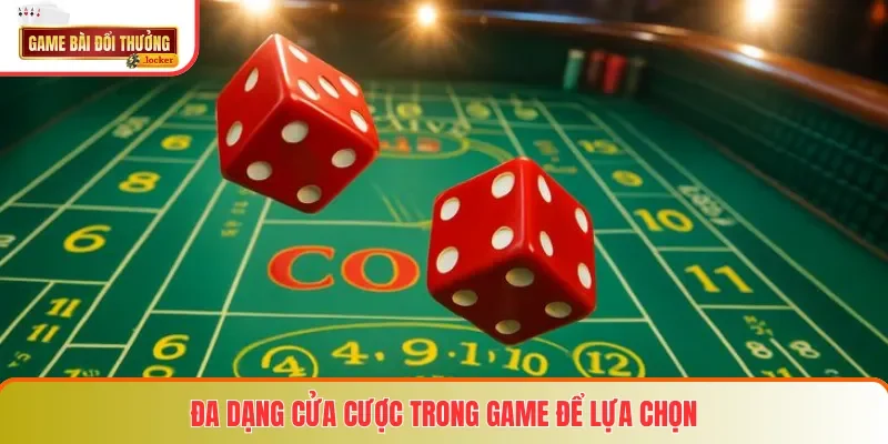 Đa dạng cửa cược trong game để lựa chọn