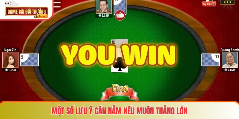Một số lưu ý cần nắm nếu muốn thắng lớn