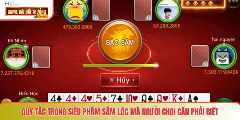 Quy tắc trong siêu phẩm Sâm Lốc mà người chơi cần phải biết